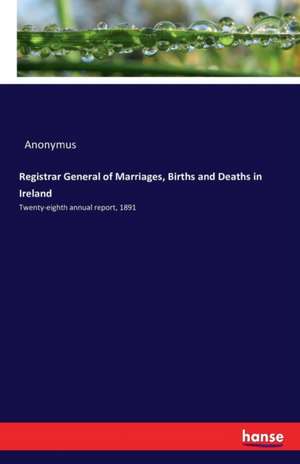 Registrar General of Marriages, Births and Deaths in Ireland de Anonymus