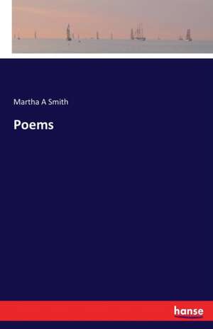 Poems de Martha A Smith