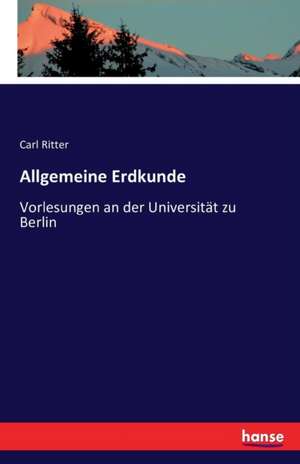 Allgemeine Erdkunde de Carl Ritter