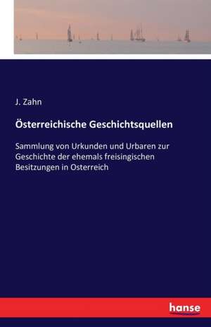 Österreichische Geschichtsquellen de J. Zahn