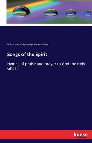 Songs of the Spirit de William Henry Odenheimer