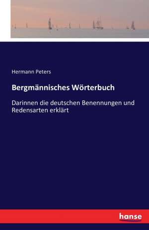 Bergmännisches Wörterbuch de Hermann Peters