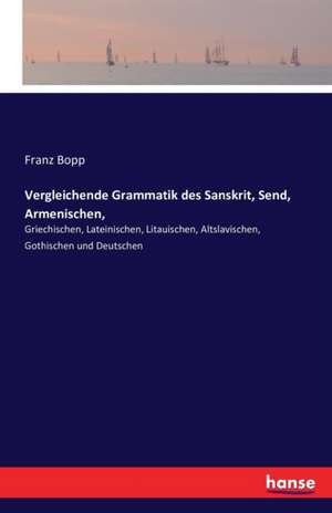 Vergleichende Grammatik des Sanskrit, Send, Armenischen, de Franz Bopp