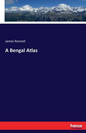 A Bengal Atlas de James Rennell