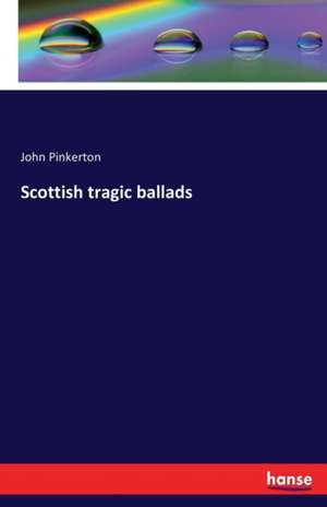 Scottish tragic ballads de John Pinkerton