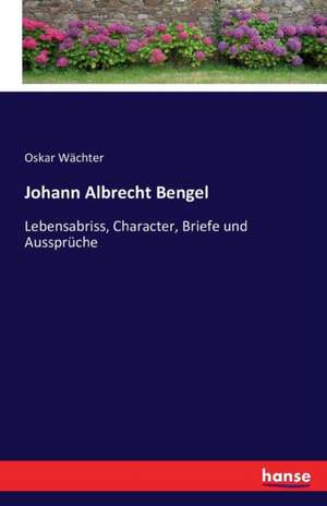 Johann Albrecht Bengel de Oskar Wächter