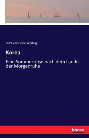 Korea de Ernst Von Hesse-Wartegg