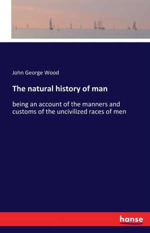 The natural history of man de John George Wood