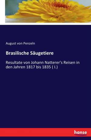 Brasilische Säugetiere de August von Penzeln