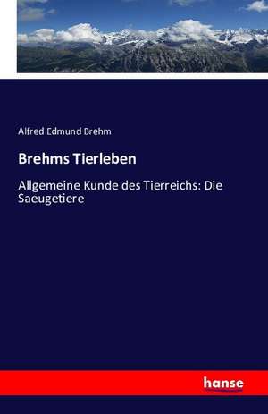 Brehms Tierleben de Alfred Edmund Brehm