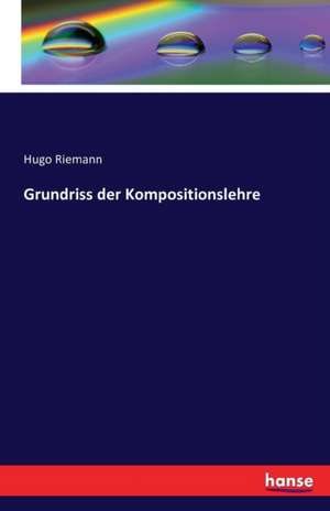 Grundriss der Kompositionslehre de Hugo Riemann