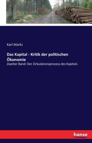 Das Kapital - Kritik der politischen Ökonomie de Karl Marks