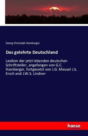 Das gelehrte Deutschland de Georg Christoph Hamberger