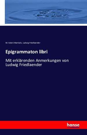 Epigrammaton libri de M. Valerii Martialis
