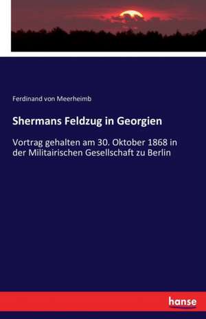 Shermans Feldzug in Georgien de Ferdinand Von Meerheimb