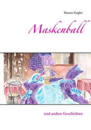Maskenball de Hanna Ziegler