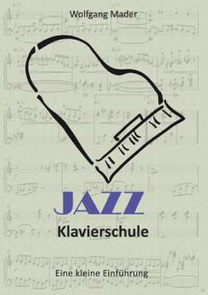 Jazz Klavierschule de Wolfgang Mader