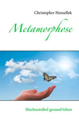 Metamorphose de Christopher Hensellek