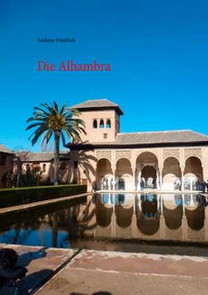 Die Alhambra de Andreas Friedrich