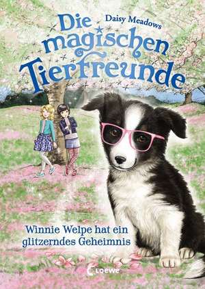 Die magischen Tierfreunde - Winnie Welpe hat ein glitzerndes Geheimnis de Daisy Meadows