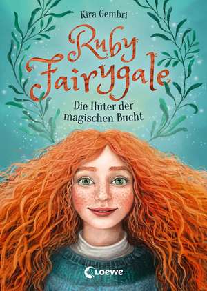 Ruby Fairygale (Band 2) - Die Hüter der magischen Bucht de Kira Gembri