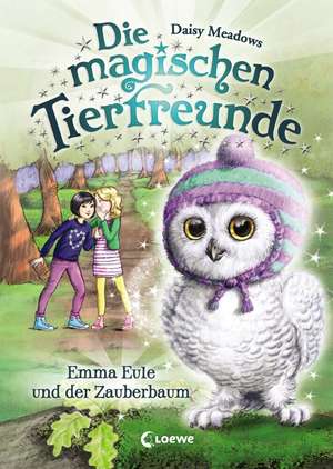 Die magischen Tierfreunde 11 - Emma Eule und der Zauberbaum de Daisy Meadows