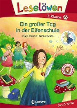 Leselöwen 1. Klasse - Ein großer Tag in der Elfenschule de Katja Richert