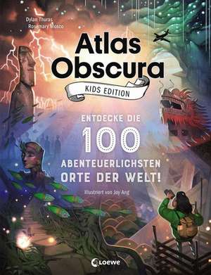 Atlas Obscura Kids Edition - Entdecke die 100 abenteuerlichsten Orte der Welt! de Dylan Thuras