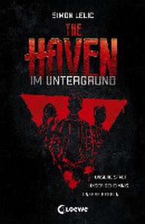 The Haven (Band 1) - Im Untergrund de Simon Lelic