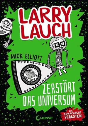 Larry Lauch zerstört das Universum (Band 2) de Mick Elliott