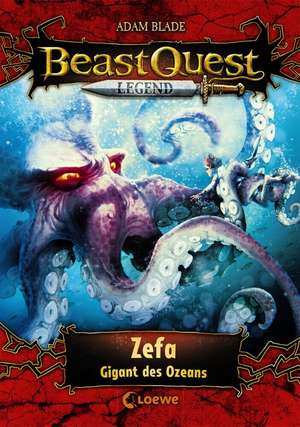 Beast Quest Legend (Band 7) - Zefa, Gigant des Ozeans de Adam Blade