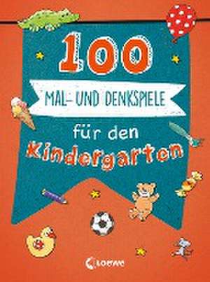 100 Mal- und Denkspiele für den Kindergarten de Loewe Lernen und Rätseln