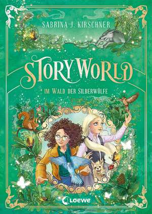 StoryWorld (Band 2) - Im Wald der Silberwölfe de Sabrina J. Kirschner