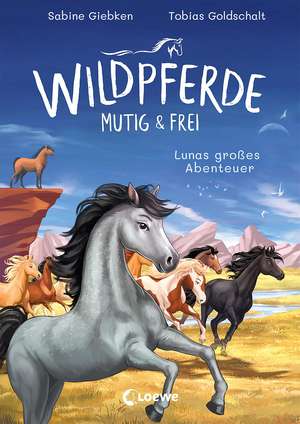 Wildpferde - mutig und frei (Band 1) - Lunas großes Abenteuer de Sabine Giebken