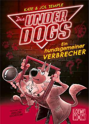 Die Underdogs (Band 2) - Ein hundsgemeiner Verbrecher de Kate Temple