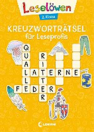 Leselöwen Kreuzworträtsel für Leseprofis - 2. Klasse (Sonnengelb) de Katrin Merle