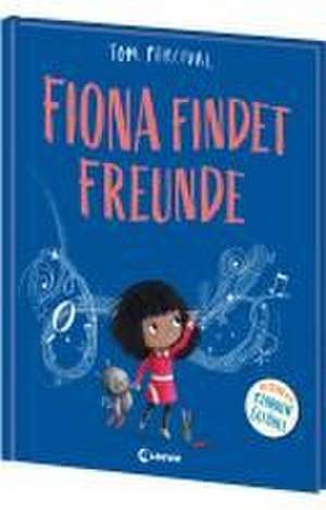 Fiona findet Freunde (Die Reihe der starken Gefühle) de Tom Percival