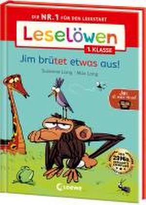 Leselöwen 1. Klasse - Jim ist mies drauf - Jim brütet etwas aus! de Suzanne Lang