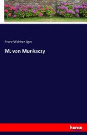 M. von Munkacsy de Franz Walther Ilges