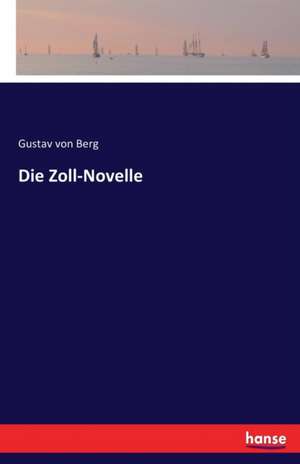 Die Zoll-Novelle de Gustav von Berg