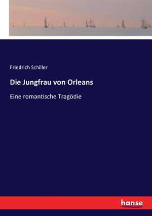 Die Jungfrau von Orleans de Friedrich Schiller