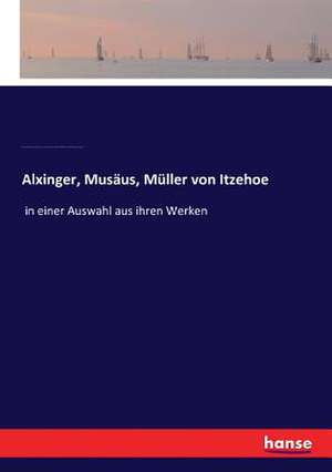 Alxinger, Musäus, Müller von Itzehoe de Johann Baptist Von Alxinger