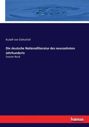 Die deutsche Nationalliteratur des neunzehnten Jahrhunderts de Rudolf Von Gottschall