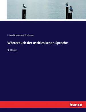 Wörterbuch der ostfriesischen Sprache de J. Ten Doornkaat Koolman