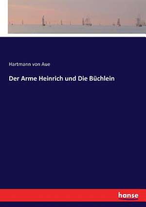 Der Arme Heinrich und Die Büchlein de Hartmann Von Aue