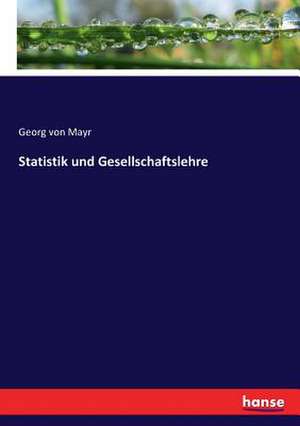 Statistik und Gesellschaftslehre de Georg Von Mayr