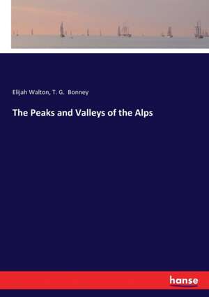 The Peaks and Valleys of the Alps de Elijah Walton