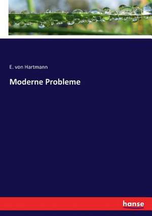 Moderne Probleme de E. von Hartmann