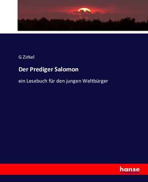 Der Prediger Salomon de G. Zirkel