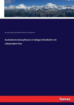 Ausländische Kulturpflanzen in farbigen Wandtafeln mit erläuterndem Text de Hermann Zippel